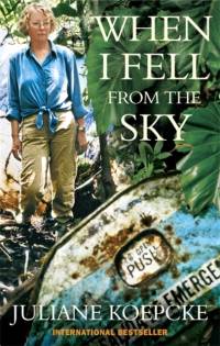 When I Fell From The Sky av Juliane Koepcke