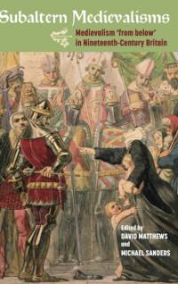 Subaltern Medievalisms av David Matthews