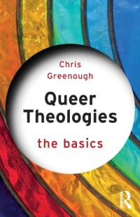 Queer Theologies: The Basics av Chris (Edge Hill University Greenough