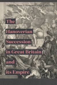 The Hanoverian Succession in Great Britain and its Empire av Allan I. Macinnes