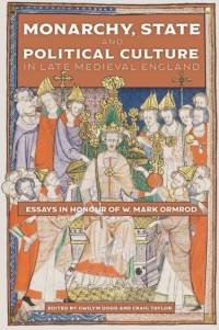 Monarchy, State and Political Culture in Late Medieval England av Craig Taylor