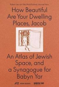 How Beautiful Are Your Dwelling Places, Jacob av Robert Jan Van Pelt