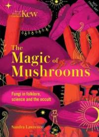 Kew - The Magic of Mushrooms av Sandra Lawrence