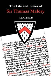 The Life and Times of Sir Thomas Malory av Peter J C Field
