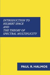 Introduction to Hilbert Space and the Theory of Spectral Multiplicity av Paul R Halmos