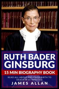 Ruth Bader Ginsburg 15 Min Biography Book av James Allan