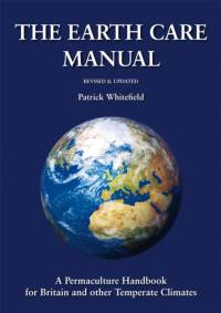 Earth Care Manual: A Permaculture Handbook for Britain and Other Temperate Climates av Patrick Whitefield
