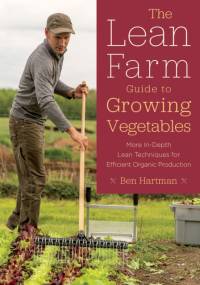 The Lean Farm Guide to Growing Vegetables av Ben Hartman