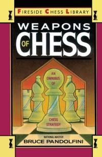 Weapons of Chess: An Omnibus of Chess Strategies av Bruce Pandolfini