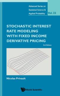 Stochastic Interest Rate Modeling With Fixed Income Derivative Pricing (Third Edition) av Nicolas (Ntu Privault