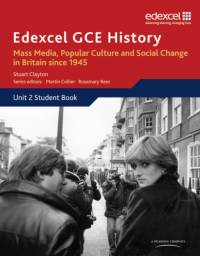 Edexcel GCE History AS Unit 2 E2 Mass Media, Popular Culture & Social Change in Britain since 1945 av Stuart Clayton