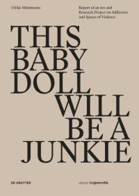 THIS BABY DOLL WILL BE A JUNKIE av Ulrike Montmann