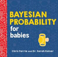 Bayesian Probability for Babies av Chris Ferrie