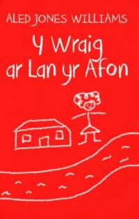 Wraig ar Lan yr Afon, Y av Aled Jones Williams