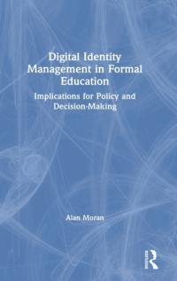 Digital Identity Management in Formal Education av Alan Moran