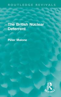 The British Nuclear Deterrent av Peter Malone