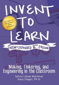 Invent to Learn av Sylvia Libow Martinez