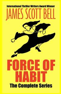 Force of Habit av James Scott Bell