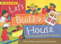 Wonderwise: Let's Build a House: a book about buildings and materials av Mick Manning