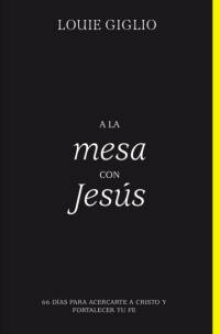 A la mesa con Jesus Softcover At the Table with Jesus av Louie Giglio