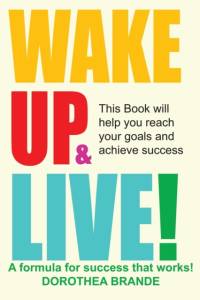 Wake Up and Live! av Dorothea Brande