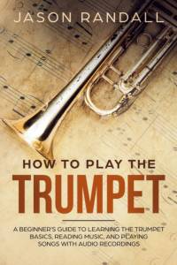 How to Play the Trumpet av Jason Randall