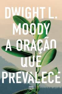 oracao que prevalece av Dwight L Moody