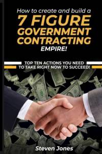 How to Create and Build a 7 Figure Government Contracting Empire av Steven Jones