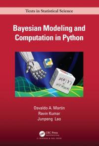 Bayesian Modeling and Computation in Python av Osvaldo A. (CONICET and Aalto University) Martin
