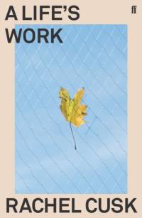 A Life's Work av Rachel Cusk