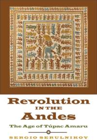 Revolution in the Andes av Sergio Serulnikov