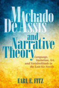 Machado de Assis and Narrative Theory av Earl E. Fitz