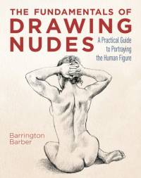 The Fundamentals of Drawing Nudes av Barrington Barber