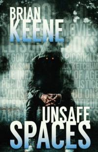 Unsafe Spaces av Brian Keene