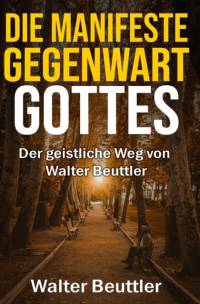 manifeste Gegenwart Gottes av Walter Beuttler
