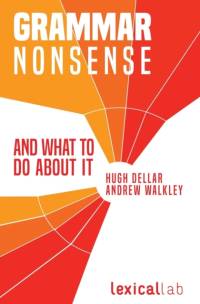 Grammar Nonsense and What To Do about It av Hugh Dellar