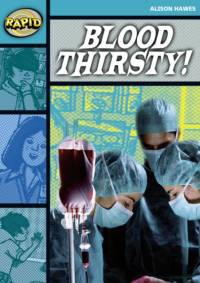 Rapid Reading: Blood Thirsty (Stage 3, Level 3B) av Alison Hawes