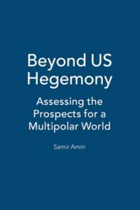 Beyond US Hegemony av Samir Amin