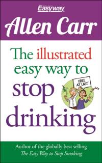 The Illustrated Easy Way to Stop Drinking av Allen Carr