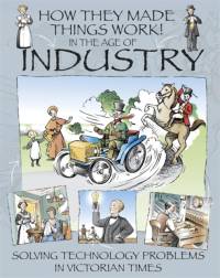 How They Made Things Work: In the Age of Industry av Richard Platt
