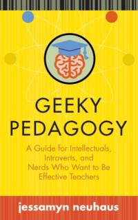 Geeky Pedagogy av Jessamyn Neuhaus