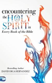 Encountering the Holy Spirit in Every Book of the Bible av David Diga Hernandez