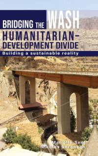 Bridging the WASH Humanitarian–development Divide av Marielle Snel