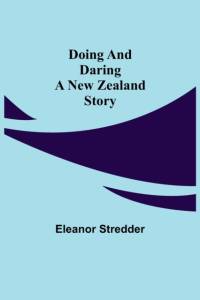 Doing and Daring A New Zealand Story av Eleanor Stredder