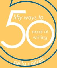 50 Ways to Excel at Writing av Stella (Writer Cottrell