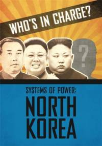 Who's in Charge? Systems of Power: North Korea av Katie Dicker