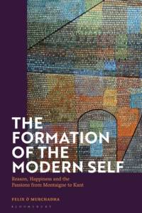 The Formation of the Modern Self av Dr Felix (National University of Ireland O Murchadha