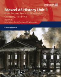 Edexcel GCE History AS Unit 1 F7 From Second Reich to Third Reich: Germany 1918-45 av Alan White