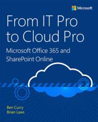 From IT Pro to Cloud Pro Microsoft Office 365 and SharePoint Online av Ben Curry