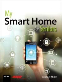 My Smart Home for Seniors av Michael Miller